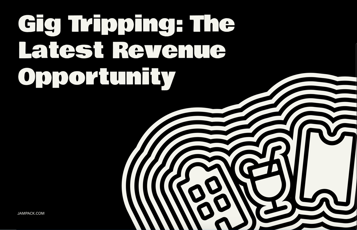 Gig Tripping: The Latest Revenue Opportunity